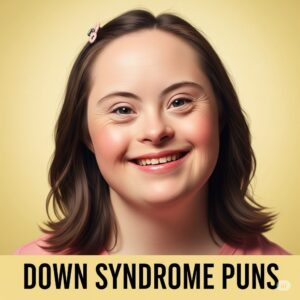 Down Syndrome Puns: Adding an Extra Smile with Every Chromosome! - Fun